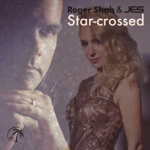 Обложка: Roger Shah & JES - Star-crossed(Extended Uplifting Mix)