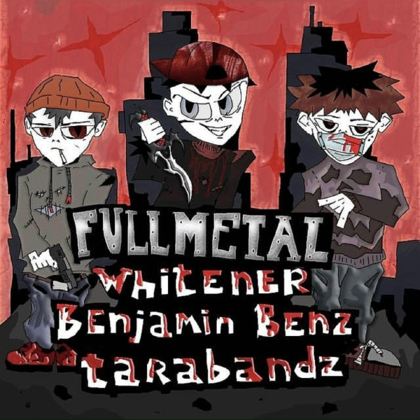 Обложка: benjamingotbenz feat. whitener, TARABANDZ - Full Metal
