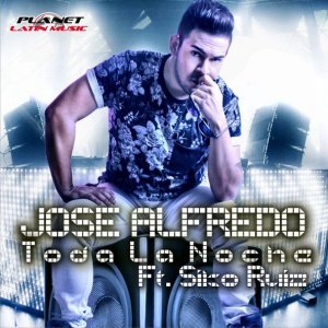 Обложка: Jose Alfredo feat. Siko Ruiz - Toda La Noche