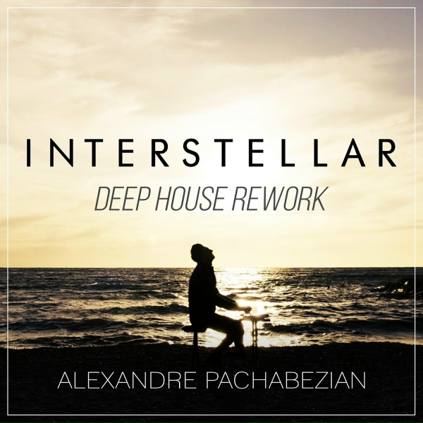 Обложка: Alexandre Pachabezian - Interstellar (Deep House Rework)
