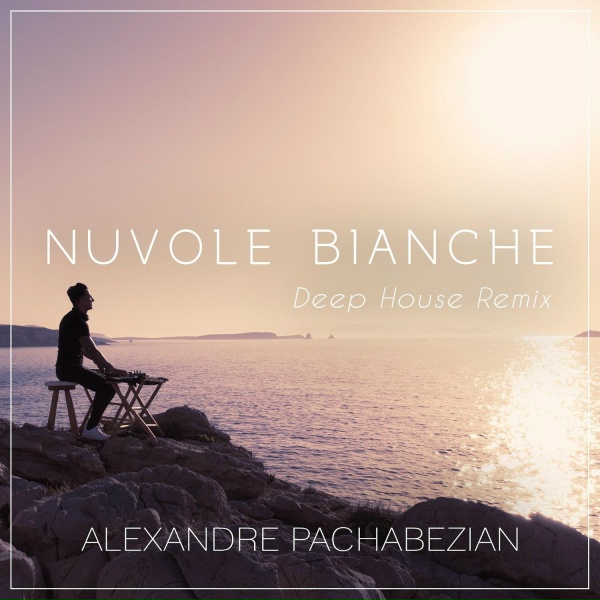 Обложка: Alexandre Pachabezian - Nuvole Bianche (Deep House Remix)