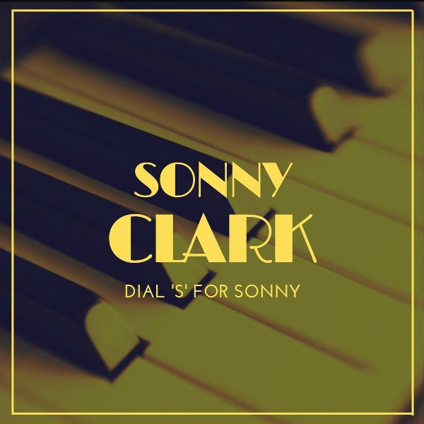 Обложка: Sonny Clark - Dial 'S' For Sonny