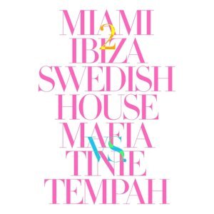 Обложка: Swedish House Mafia feat. Tinie Tempah - Miami 2 Ibiza