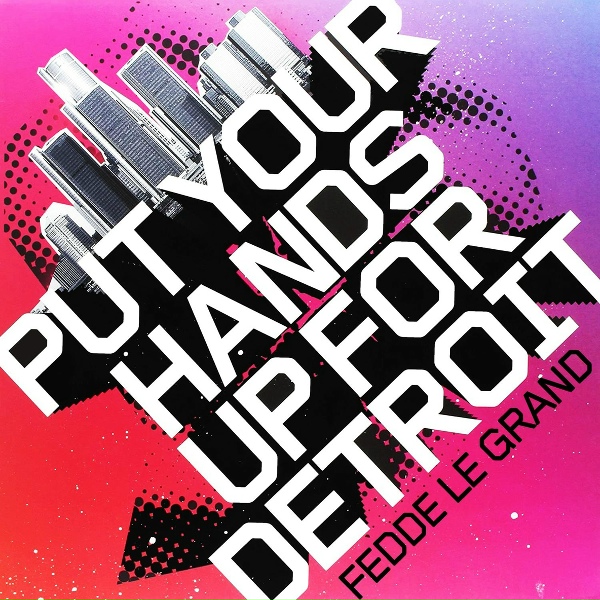 Обложка: Fedde Le Grand - Put Your Hands up for Detroit