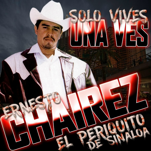 Обложка: Ernesto Chairez El Periquito De Sinaloa - El Montes