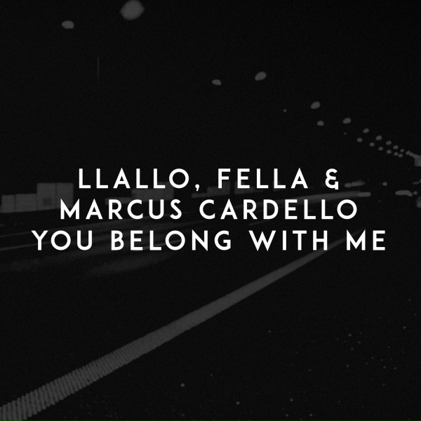 Обложка: Fella, Marcus Cardello, LLALLO - You Belong with Me