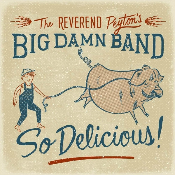 Обложка: The Reverend Peyton's Big Damn Band - Pickin Pawpaws