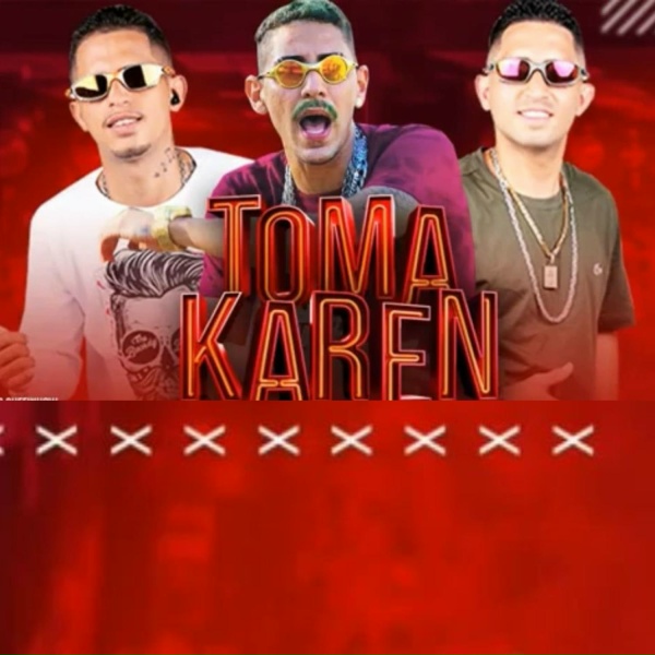 Обложка: MC Mask Ta Pesado, Chefinhow, Chefe Coringa - Toma Karen