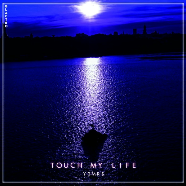 Обложка: Y3MR$ - Touch My Life