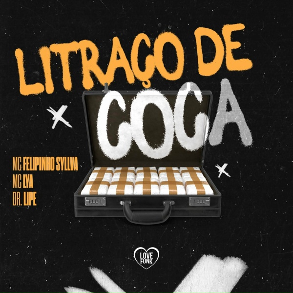 Обложка: Mc Felipinho Syllva, Love Funk, Mc Lya, Dr. Lipe - Litraço de Coca