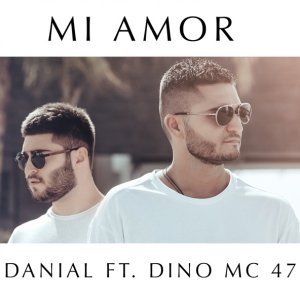 Обложка: DANIAL feat Dino MC 47 - MI AMOR