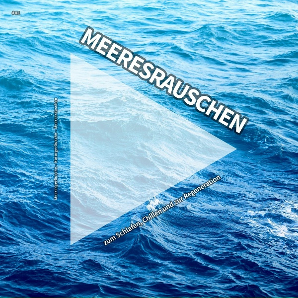 Обложка: Meeresgeräusche, Naturgeräusche, Meeresrauschen - Wellenrauschen