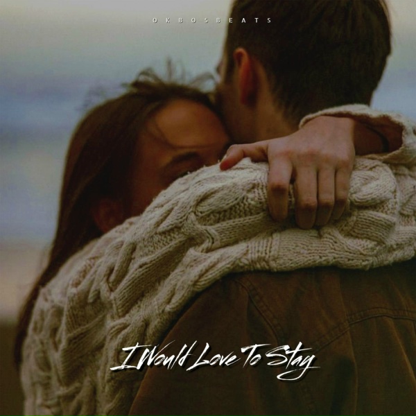 Обложка: okbosbeats - I Would Love To Stay