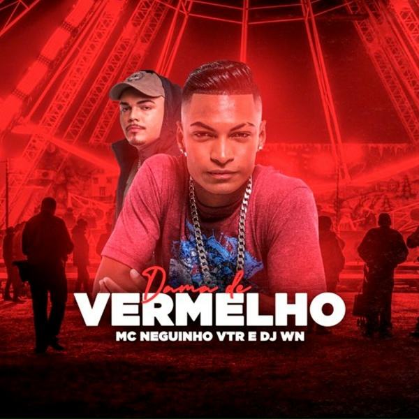 Обложка: MC Neguinho VTR, DJ WN - Dama de Vermelho