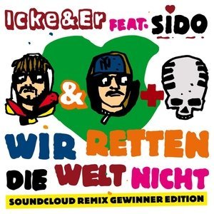 Обложка: Icke & Er feat. Sido - Ich Rette Die Welt Nicht
