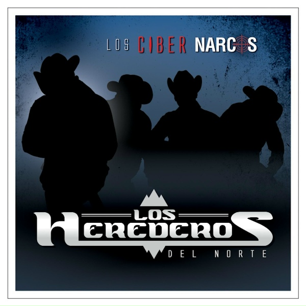 Обложка: Los Herederos Del Norte - Los Ciber Narcos