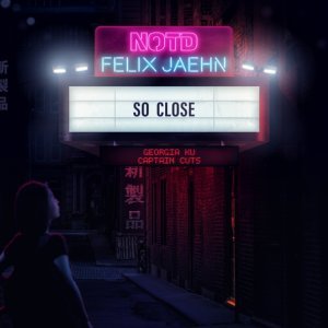 Обложка: NOTD, Felix Jaehn, Captain Cuts feat. Georgia Ku - So Close