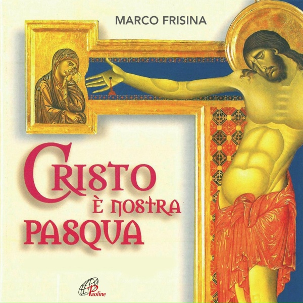Обложка: Marco Frisina - Nostra gloria è la croce