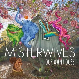 Обложка: MisterWives - Our Own House