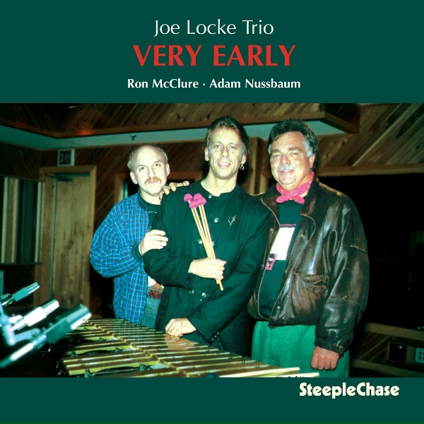 Обложка: Joe Locke feat. Ron McClure, Adam Nussbaum - Very Early