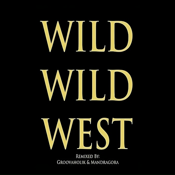 Обложка: Mandragora, Groovaholik - Wild Wild West