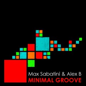 Обложка: Max Sabatini feat. Alex B - Minimal Groove