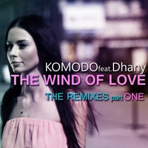 Обложка: Komodo feat. Dhany feat. Dhany - The Wind of Love