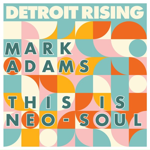 Обложка: Detroit Rising, Mark Adams - Sweet Tears