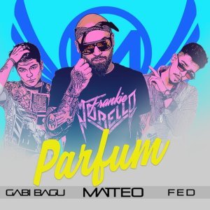 Обложка: Matteo feat. Gabi Bagu, FED - Parfum