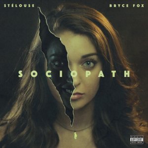 Обложка: StéLouse feat. Bryce Fox - Sociopath