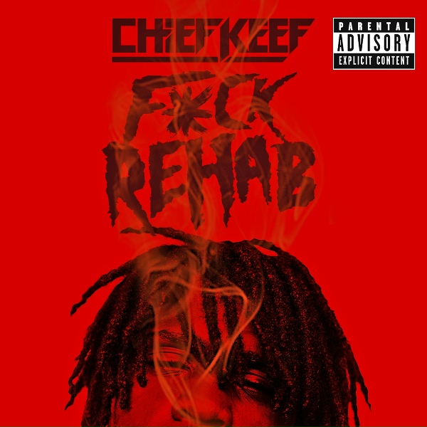 Обложка: Chief Keef feat. Big Glo - F*ck Rehab