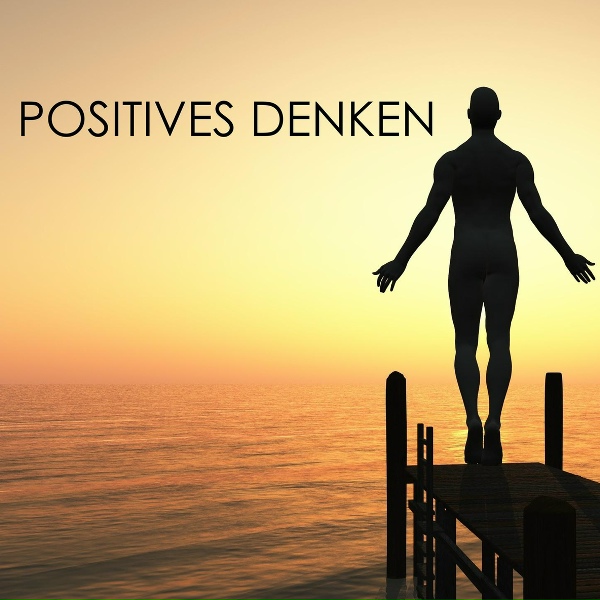 Обложка: Positives Denken - Besser Leben