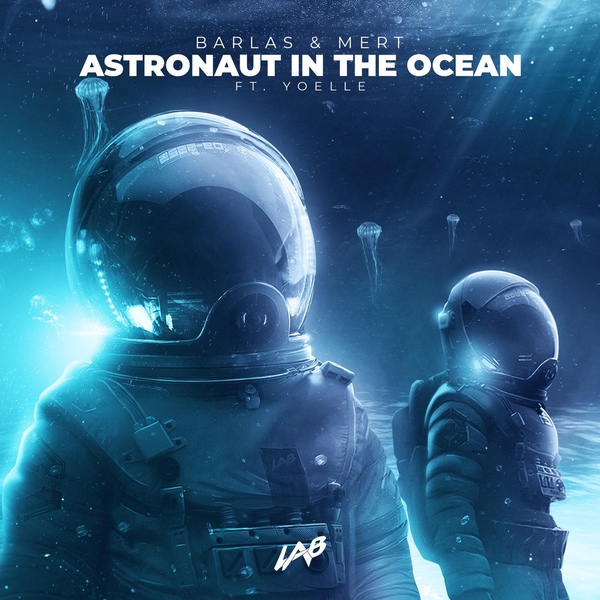 Обложка: Barlas & Mert, Yoelle - Astronaut in the Ocean