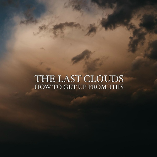 Обложка: The Last Clouds - How to Get Up from This