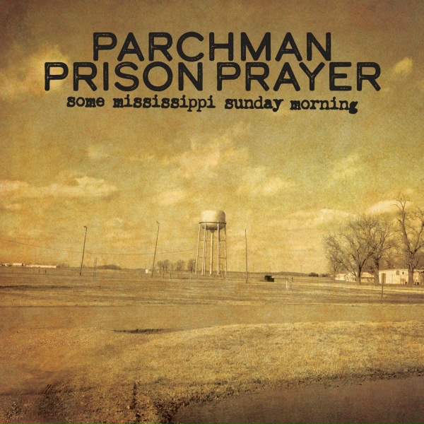 Обложка: Parchman Prison Prayer - I Gotta Run