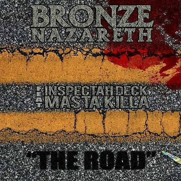 Обложка: Bronze Nazareth feat. Inspectah Deck, Masta Killa - The Road