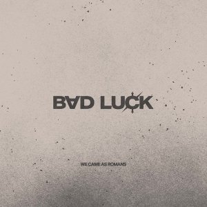 Обложка: We Came As Romans - BAD LUCK