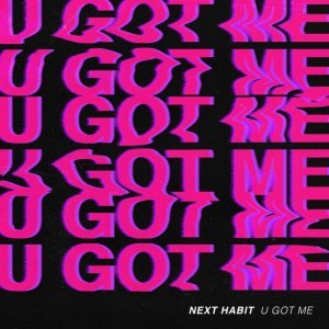 Обложка: Next Habit - U Got Me