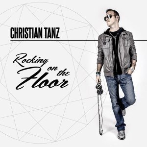 Обложка: Christian Tanz - Rocking on the Floor