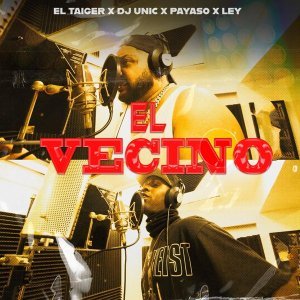 Обложка: Dj Unic, El Taiger, Payaso x Ley - El Vecino