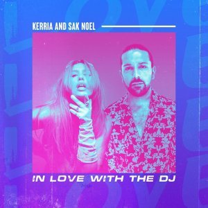 Обложка: Kerria feat. Sak Noel - In Love With The DJ