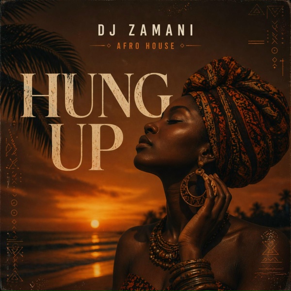 Обложка: DJ Zamani, Afro House - Hung Up