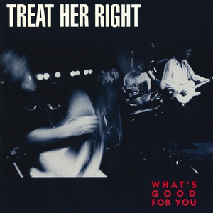 Обложка: Treat Her Right - Red Yellow (What's Good For You)