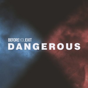 Обложка: Before You Exit - Dangerous