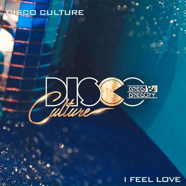 Обложка: Disco Culture feat. Greg, Gregory - I Feel Love
