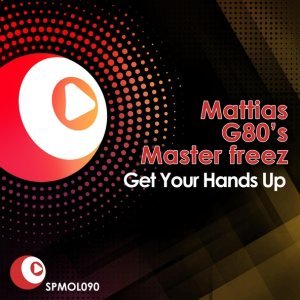 Обложка: Mattias, G80's, Master Freez - Get Your Hands Up (Original Mix)