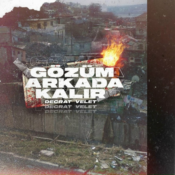 Обложка: Decrat, Velet - Gözüm Arkada Kalır