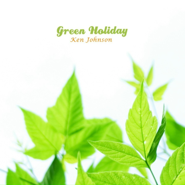 Обложка: Ken Johnson - Green Holiday