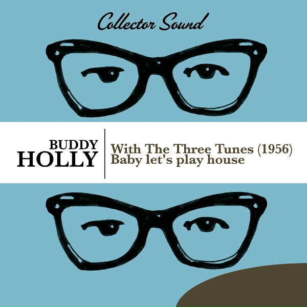 Обложка: Buddy Holly With the Three Tunes - Brown-Eyed Handsome Man