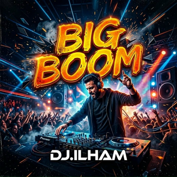 Обложка: DJ.ILHAM - Big Boom